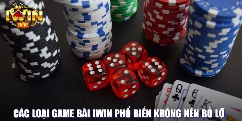 Các loại game bài Iwin phổ biến